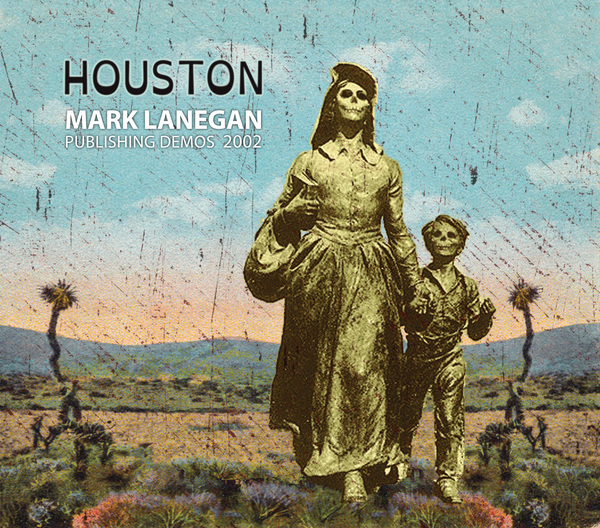 Mark Lanegan's Houston (Publishing Demos 2002); Album art by Jon Langford